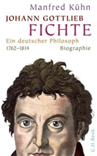 Manfred Kühn - Johann Gottlieb Fichte