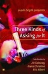 Eric Albert, Susie (EDT)/ Albert Bright, Greta Christina, Jill Soloway, Susie Bright - Susie Bright Presents Three Kinds Of Asking For It