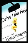 Hudgens, Dallas Hudgens, Hudgens Dallas - Drive Like Hell