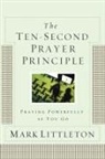 Mark Littleton, Littleton Mark - The Ten-Second Prayer Principle