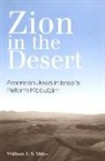 William F S Miles, William F. S. Miles - Zion on the Desert