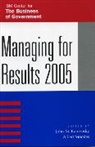 John M. Kamensky, John M. Morales Kamensky, John M. Kamensky, Kamensky John M., Albert Morales, Morales Albert - Managing for Results 2005