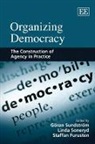 Staffan Furusten, Linda Soneryd, Goeran Sundstroem, Goeran Soneryd Sundstroem, Goran (EDT) Sundstrom, Goran Soneryd Sundstrom... - Organizing Democracy