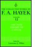 F. A. Hayek, F.A. Hayek, HAYEK F A, Lawrence H. White, White Lawrence H. - Pure Theory of Capital