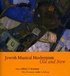 Philip V. Bohlman, Philip V. (EDT) Bohlman, Bohlman Philip V, Philip V. Bohlman, Bohlman Philip V. - Jewish Musical Modernism, Old and New