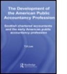 T. A. Lee, T.A. Lee, T.a. (University of Alabama Lee, Thomas A. Lee, LEE THOMAS A - Development of the American Public Accounting Profession