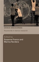Discorsi Della Danza English, Susanne (University Iuav of Venice Franco, Susanne Nordera Franco, Susanne Franco, Franco Susanne, Marina Nordera... - Dance Discourses