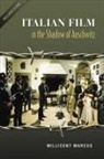Millicent Marcus - Italian Film in the Shadow of Auschwitz