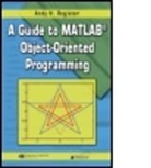 Andy H. Register, Andy H. (Georgia Tech Research Register, Register Andy H. - Guide to Matlab Object-Oriented Programming