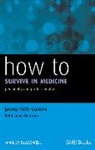 J Firth-Cozens, Jenny Firth-Cozens, Jenny Harrison Firth-Cozens, Firth-Cozens Jenny, Jamie Harrison, Jenny Firth&amp;... - How to Survive in Medicine