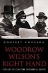 Godfrey Hodgson, Hodgson Godfrey - Woodrow Wilson''s Right Hand