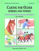 Susan McBane, McBane Susan, Carole Vincer, Vincer Carole - Caring for Older Horses and Ponies