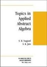 S. K. Jain, Jain Nagpaul, S. R. Nagpaul - Topics in Appl Abstract Alg