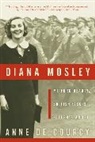 Anne de Courcy - Diana Mosley