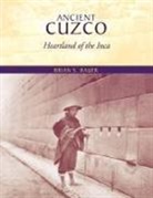 B. S. Bauer, Brian S. Bauer - Ancient Cuzco