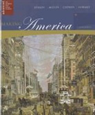 Berkin, Carol Berkin, Robert W. Cherny, Christopher Miller, Christopher L. Miller - Making America Ap Version 4th Ed