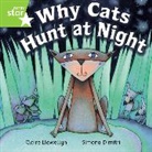 ClaireLlewellyn, Claire Llewellyn - Why Cats Hunt At Night: Green Level, Book 14 With Parent Notes Rigby