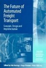 Rob (EDT)/ Priemus Konings, Rob Priemus Konings, Rob Konings, Peter Nijkamp, Hugo Priemus - Future of Automated Freight Transport