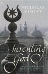 Nicholas Mosley - Inventing God