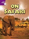 ClaireLlewellyn, Claire Llewellyn - On Safari: Purple Level, Book 1 (With Parent Notes) (Rigby Rocket)