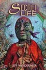 Jeff VanderMeer, Jeff VanderMeer - Secret Life