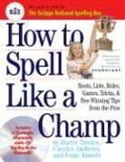 Carolyn Andrews, Paige Kimble, Barrie Trinkle, Barrie Andrews Trinkle - How to Spell Like a Champ