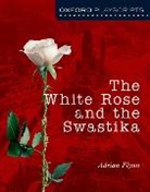 Adrian Flynn, FLYNN ADRIAN - Oxford Playscripts: The White Rose and the Swastika