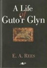 E. A. Rees, Edward Arfon Rees - Life of Guto'r Glyn