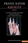 F.X. Kroetz, Franz Xaver Kroetz, Franz Xaver - Kroetz Plays: 1