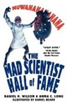 Anna C. Long, Daniel Wilson, Daniel H. Wilson, Daniel Long Wilson, Daniel Heard - Mad Scientist Hall of Fame