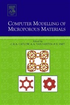 C. R. A. (EDT)/ Van Santen Catlow, Richard Catlow, C. Richard A. Catlow, C.Richard A. Catlow, C. R. A. Catlow, C. Richard A. Catlow... - Computer Modelling of Microporous Materials