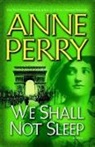 Anne Perry - We Shall Not Sleep