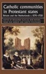 Benjamin J. Moore Kaplan, Benjamin Moore Kaplan, KAPLAN BENJAMIN J MOORE BOB NIE, Benjamin Kaplan, Benjamin J. Kaplan, Bob Moore... - Catholic Communities in Protestant States