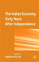 Raghbendra Jha, Jha, R Jha, R. Jha, Raghbendra Jha - Indian Economy Sixty Years After Independence