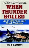 Ed Rasimus - When Thunder Rolled