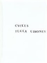 Ilkka Uimonen, Ilkka Ulmonen, Ulmonen Iikka, Ilkka Uimonen - Cycles