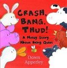 Dawn Apperley - Crash, Bang, Thud!