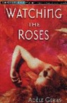 Adele Geras, Adèle Geras - Watching The Roses : Egerton Hall Trilogy 2