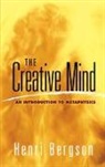 Henri Bergson, Henri Louis Bergson, Henri/ Andison Bergson - The Creative Mind
