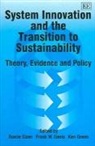 Boelie Elzen, Boelie (EDT)/ Geels Elzen, Boelie Geels Elzen, Frank W. Geels, Ken Green, Boelie Elzen... - System Innovation and the Transition to Sustainability