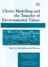 John (EDT)/ Bennett Rolfe, John Bennett Rolfe, Jeff Bennett, John Rolfe - Choice Modelling and the Transfer of Environmental Values