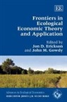 Jon D. (EDT)/ Gowdy Erickson, Jon D. Gowdy Erickson, Jon D. Erickson, John M. Gowdy - Frontiers in Ecological Economic Theory and Application