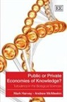 Mark Harvey, Mark Mcmeekin Harvey, Mark/ McMeekin Harvey, Andrew Mcmeekin - Public Or Private Economies of Knowledge?