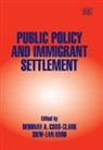 Deborah A. Cobb-Clark, Deborah A. (EDT)/ Khoo Cobb-clark, Deborah A. Khoo Cobb-Clark, Siew-Ean Khoo, Deborah A. Cobb-Clark, Siew-Ean Khoo - Public Policy and Immigrant Settlement