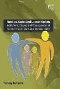 Tommy Ferrarini - Families, States and Labour Markets - Institutions, Causes Consequences of Family Policy in Post War