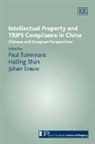 Paul (EDT)/ Shan Torremans, Paul Shan Torremans, Johan Erauw, Hailing Shan, Paul Torremans - Intellectual Property and Trips Compliance in China