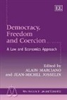 Alain (EDT)/ Josselin Marciano, Alain Josselin Marciano, Jean-Michel Josselin, Alain Marciano - Democracy, Freedom and Coercion