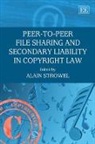 Not Available (NA), Alain Strowel, Alain Strowel - Peer-To-Peer File Sharing and Secondary Liability in Copyright Law