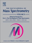 M. L. Gross, P. Jane Gale, Keith A. Nier, Alfred L. Yergey - Encyclopedia of Mass Spectrometry