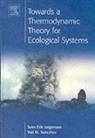 Jorgensen, S E Jorgensen, S. E. Jorgensen, S.e. Svirezhev Jorgensen, Sven Erick Jorgensen, Y M Svirezhev... - Towards a Thermodynamic Theory for Ecological Systems